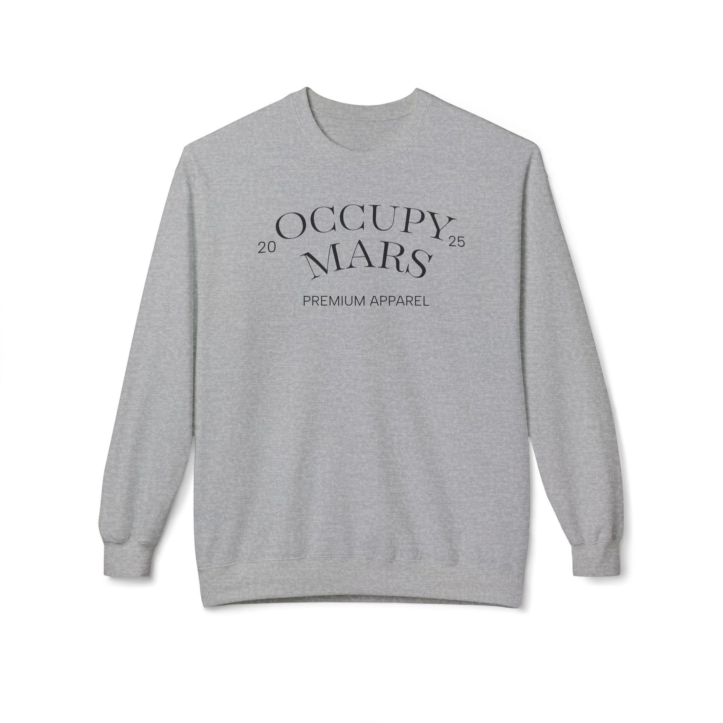 Occupy Mars Crewneck Sweatshirt | Cozy Unisex Fleece, Space-Themed Gift, Astronaut Apparel, Unique Statement Sweatshirt, Trendy Streetwear